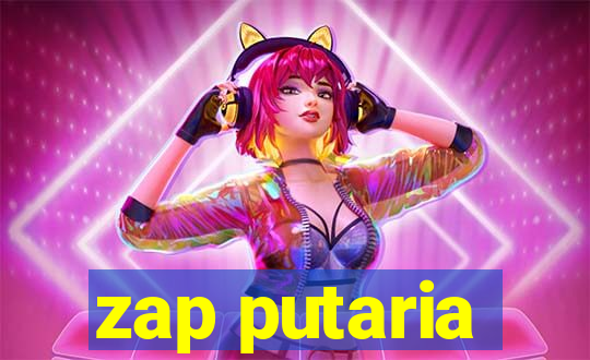 zap putaria